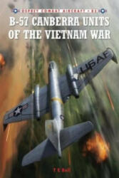 B-57 Canberra Units of the Vietnam War - T. E. Bell, Jim (Illustrator) Laurier (2011)