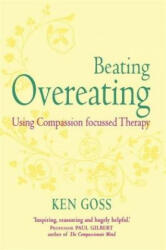 Compassionate Mind Approach to Beating Overeating - Kenneth Goss (2011)