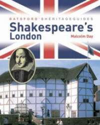 Batsford's Heritage Guides: Shakespeare's London - Malcolm Day (2011)