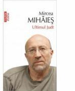 Ultimul Judt - Mircea Mihaies (2011)