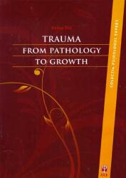 Trauma. From Pathology to Growth (2011)