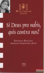 Si Deus pro nobis, quis contra nos? - Széchenyi Kingával beszélget Csernóczky Judit (2011)