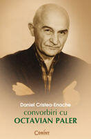 Convorbiri cu Octavian Paler - Daniel Cristea-Enache (ISBN: 9789731352763)