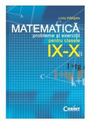 Probleme si exercitii de matematica pentru clasele 9-10 - Liviu Parsan (ISBN: 9789731355122)