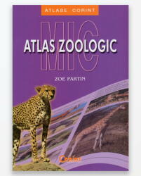 Mic atlas zoologic - Zoe Partin (ISBN: 9789731353791)