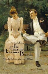 The Charmed Life of Kázmér Rezeda (ISBN: 9789631360394)