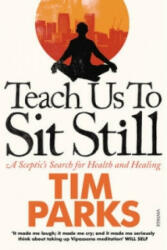 Teach Us to Sit Still - Tim Parks (2011)