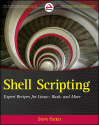 Shell Scripting - Expert Recipes for Linux, Bash, and More - Steve Parker (2011)