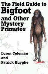 The Field Guide to Bigfoot and Other Mystery Primates (2006)