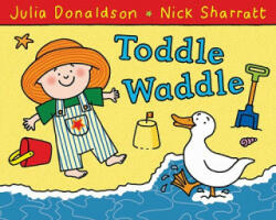Toddle Waddle - Julia Donaldson (ISBN: 9780230706484)