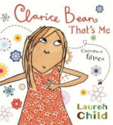 Clarice Bean, That's Me - Lauren Child (ISBN: 9781408300046)