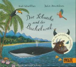 Die Schnecke und der Buckelwal - Axel Scheffler, Julia Donaldson, Mirjam Pressler (ISBN: 9783407793577)