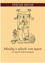 Mindig a nőnek van igaza és egyéb bölcsességek (ISBN: 9786155186011)