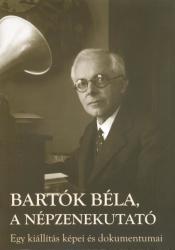 A népzenekutató Bartók Béla (2008)