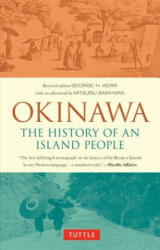 Okinawa: The History of an Island People - George Kerr (ISBN: 9784805314791)