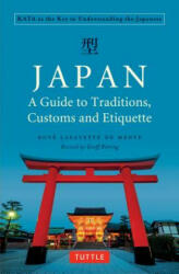 Japan: A Guide to Traditions Customs and Etiquette: Kata as the Key to Understanding the Japanese (ISBN: 9784805314425)
