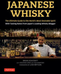 Japanese Whisky - Brian Ashcraft, Yuji Kawasaki, Idzuhiko Ueda (ISBN: 9784805314098)