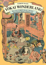 Yokai Wonderland - Koichi Yumoto (ISBN: 9784756249739)