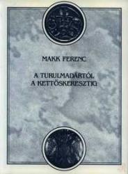 A TURULMADÁRTÓL A KETTŐSKERESZTIG (ISBN: 9789634823353)