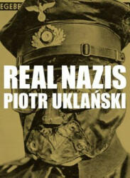 Real Nazis - Piotr Uklanski (ISBN: 9783906803524)
