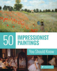 50 Impressionist Paintings You Should Know - Ines Janet Engelmann (ISBN: 9783791384436)