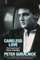 Careless Love - Peter Guralnick (2000)