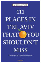 111 Places in Tel Aviv The You Shouldn't Miss - Andrea Livnat (ISBN: 9783740802639)