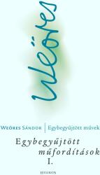 Egybegyűjtött műfordítások I (2011)
