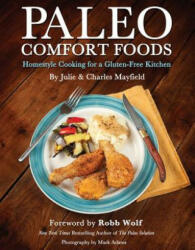 Paleo Comfort Foods - Julie Mayfield (2011)