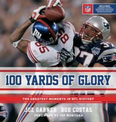 100 Yards of Glory - Joe Garner, Bob Costas, Joe Montana (2011)