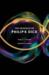 Philip K. Dick: The Exegesis of Philip K. Dick (2011)