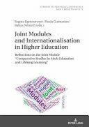 Joint Modules and Internationalisation in Higher Education: Reflections on the Joint Module Comparative Studies in Adult Education and Lifelong Learn (ISBN: 9783631736258)