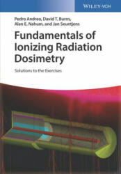 Fundamentals of Ionizing Radiation Dosimetry - Solutions to Exercises - Pedro Andreo (ISBN: 9783527343522)