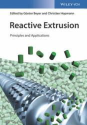 Reactive Extrusion - Principles and Applications - Gunter Beyer, Christian Hopmann (ISBN: 9783527340989)