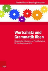 Wortschatz und Grammatik üben - Peter Kuhlmann, Henning Horstmann (ISBN: 9783525711217)