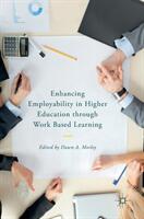 Enhancing Employability in Higher Education Through Work Based Learning (ISBN: 9783319751658)
