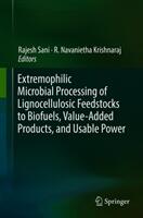 Extremophilic Microbial Processing of Lignocellulosic Feedstocks to Biofuels Value-Added Products and Usable Power (ISBN: 9783319744575)