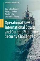 Operational Law in International Straits and Current Maritime Security Challenges (ISBN: 9783319727172)