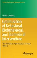 Optimization of Behavioral Biobehavioral and Biomedical Interventions: The Multiphase Optimization Strategy (ISBN: 9783319722054)
