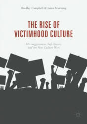 Rise of Victimhood Culture - Bradley Campbell, Jason Manning (ISBN: 9783319703282)