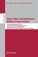 Fetal, Infant and Ophthalmic Medical Image Analysis (ISBN: 9783319675602)