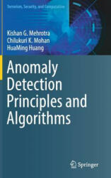 Anomaly Detection Principles and Algorithms - Huaming Huang, Kishan G. Mehrotra, Chilukuri K. Mohan (ISBN: 9783319675244)