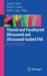 Thyroid and Parathyroid Ultrasound and Ultrasound-Guided FNA - Daniel S. Duick, Mark A. Lupo, Robert A. Levine (ISBN: 9783319672373)