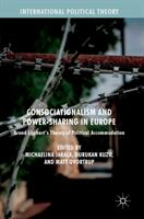 Consociationalism and Power-Sharing in Europe: Arend Lijphart's Theory of Political Accommodation (ISBN: 9783319670973)