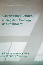 Contemporary Debates in Negative Theology and Philosophy - Nahum Brown, J. Aaron Simmons (ISBN: 9783319658995)