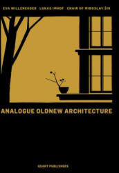 Analogue Oldnew Architecture - Miroslav Sik, Eva Willenegger (ISBN: 9783037611548)