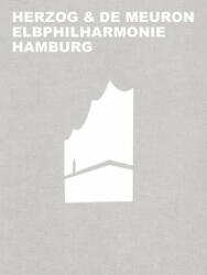 Herzog & de Meuron Elbphilharmonie Hamburg - Gerhard Mack, Herzog & de Meuron Basel Ltd (ISBN: 9783035616033)