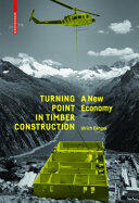 Turning Point in Timber Construction - A New Economy (ISBN: 9783035610253)