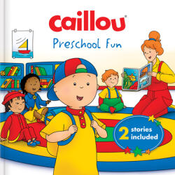 Caillou: Preschool Fun: 2 Stories Included - Marilyn Pleau-Murissi, Sarah Margaret Johanson, Eric Sevigny (ISBN: 9782897184841)