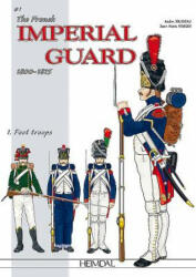 French Imperial Guard Volume 1 - JEAN-MARIE MONGIN (ISBN: 9782840484950)